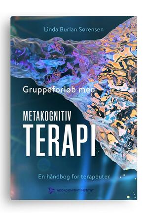 Gruppeforløb med metakognitiv terapi : en håndbog for terapeuter