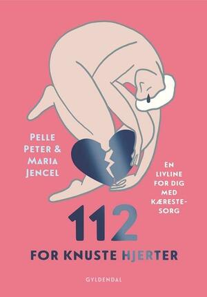 112 for knuste hjerter : en livline for dig med kærestesorg