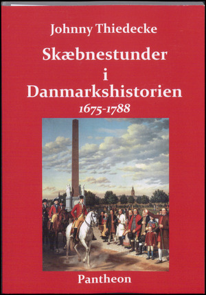 Skæbnestunder i Danmarkshistorien - 1675-1788