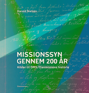 Missionssyn gennem 200 år : kilder til DMS/Danmissions historie