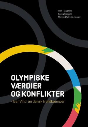 Olympiske værdier og konflikter : Ivar Vind, en dansk frontkæmper