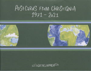 Postcards from Christiania 1971-2021