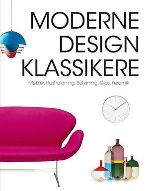 Moderne designklassikere : møbler, husholdning, belysning, glas, keramik