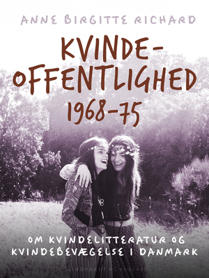 Kvindeoffentlighed 1968-75 : om kvindelitteratur og kvindebevægelse i Danmark