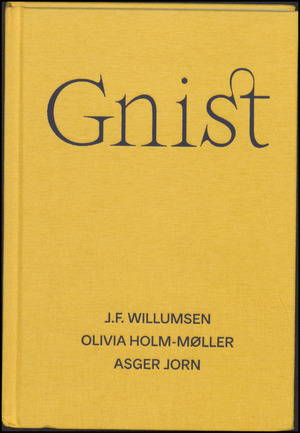 Gnist : J.F. Willumsen, Olivia Holm-Møller, Asger Jorn
