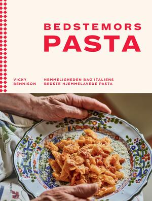Bedstemors pasta : hemmeligheden bag Italiens bedste hjemmelavede pasta