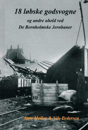 18 løbske godsvogne og andre uheld ved De Bornholmske Jernbaner
