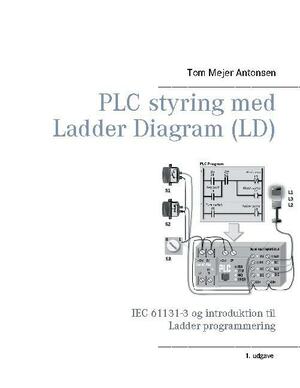 PLC styring med ladder diagram (LD) : IEC 61131-3 og introduktion til ladder-programmering