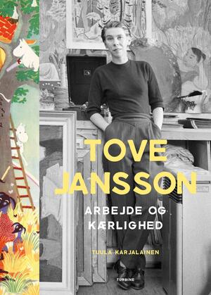Tove Jansson : arbejde og kærlighed