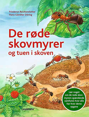 De røde skovmyrer og tuen i skoven : lær noget de røde skovmyrers spændende samfund, hvor alle har hver deres opgave