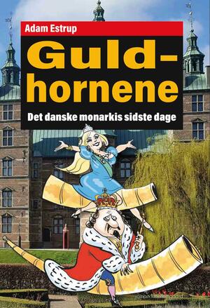Guldhornene : det danske monarkis sidste dage