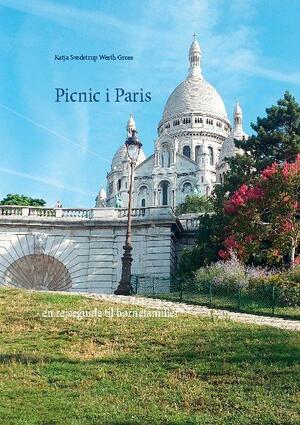 Picnic i Paris : en rejseguide for børnefamilier