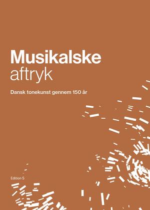 Musikalske aftryk : dansk tonekunst gennem 150 år