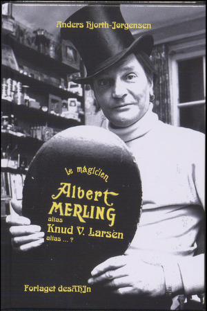 Le magicien Albert Merling alias Knud V. Larsen alias - ?