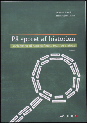 På sporet af historien : opslagsbog til historiefagets teori og metode