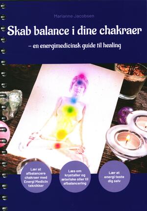 Skab balance i dine chakraer : en energimedicinsk guide til healing