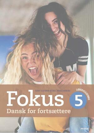Fokus 5 : dansk for fortsættere -- Lærervejledning