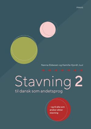 Stavning 2 - til dansk som andetsprog og til alle som ønsker sikker stavning
