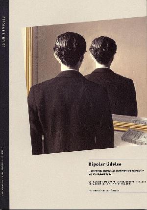 Bipolar lidelse : en bog til mennesker med mani og depression og til deres pårørende