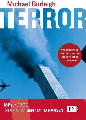 Terror : terrorismens historie fra de irske feniere til al-Qaeda