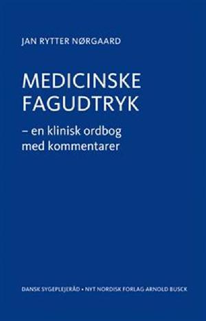 Medicinske fagudtryk : en klinisk ordbog med kommentarer