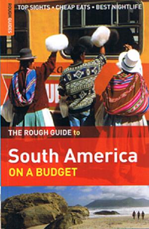 The rough guide to South America : on a budget