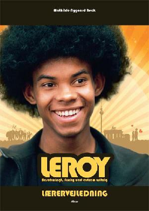 Leroy : beschwingt, funky und extrem witzig -- Lærervejledning info