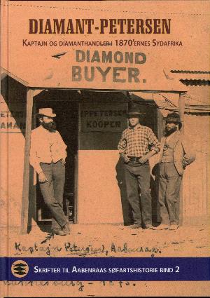 Diamant-Petersen : kaptajn og diamanthandler i 1870'ernes Sydafrika