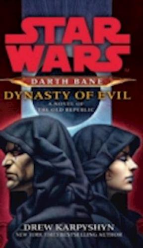 Dynasty of evil : a novel of the old republic