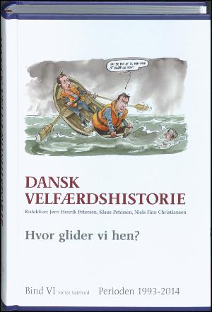 Dansk velfærdshistorie. Bind 6, 1 : Hvor glider vi hen? : 1993-2014