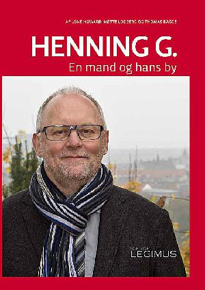 Henning G. : en mand og hans by