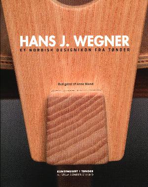 Hans J. Wegner : et nordisk designikon fra Tønder
