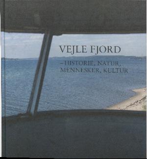 Vejle Fjord : historie, natur, mennesker, kultur