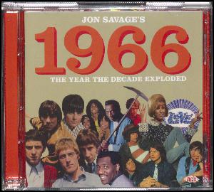Jon Savage's 1966 : the year the decade exploded