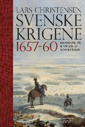 Svenskekrigene 1657-60 : Danmark på kanten af udslettelse