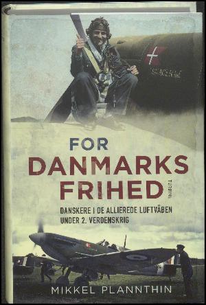 For Danmarks frihed : danskere i de allierede luftvåben under 2. verdenskrig