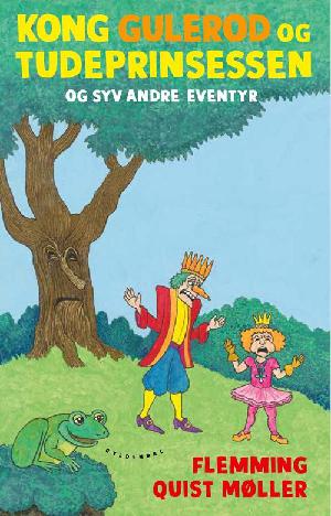 Kong Gulerod og Tudeprinsessen og syv andre eventyr