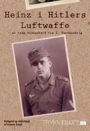 Heinz i Hitlers Luftwaffe : et tysk vidnesbyrd fra 2. Verdenskrig