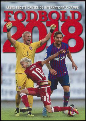 Fodbold, danske og internationale kampe. 2018 (7. årgang)