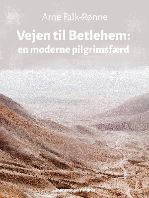 Vejen til Betlehem : en moderne pilgrimsfærd