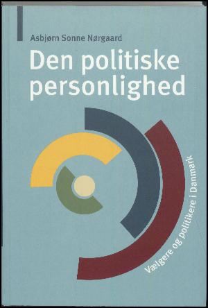 Den politiske personlighed : vælgere og politikere i Danmark