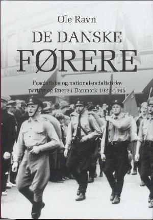 De danske førere : fascistiske og nationalsocialistiske partier og førere i Danmark 1922-1945