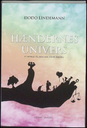 Hændernes univers : et bidrag til praktisk håndlæsning