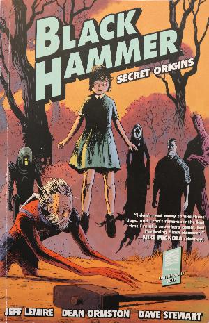 Black Hammer. Volume 1 : Secret Origins