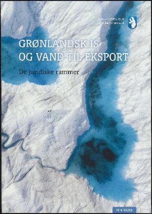 Grønlandsk is og vand til eksport : de juridiske rammer