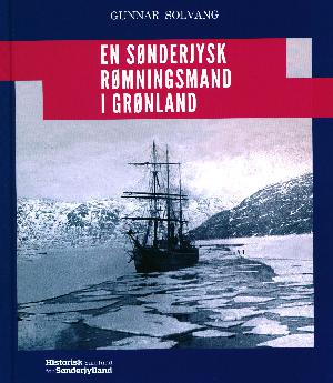 En sønderjysk rømningsmand i Grønland : Jens Jepsens grønlandsfærd til kryolitminen i Ivigtut