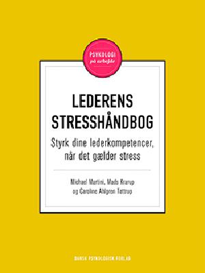 Lederens stresshåndbog : styrk dine lederkompetencer, når det gælder stress