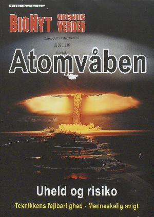Atomvåben. Del 3 : Atomvåben : uheld og risiko : teknikkens fejlbarlighed : menneskelig svigt