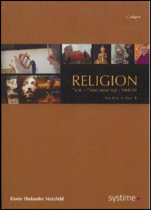 Religion : teori, fænomenologi, metode : grundbog til religion B