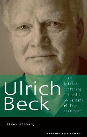 Ulrich Beck : en kritisk indføring i teorien om verdensrisikosamfundet